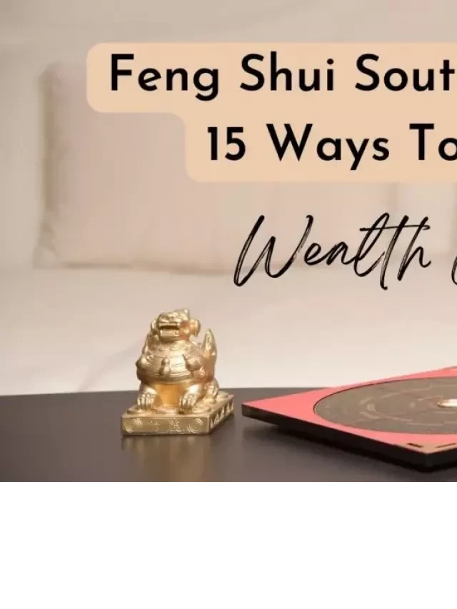   15 Key Steps to Activate the Feng Shui Southeast Corner