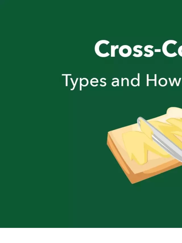   Cross-Contact: Types and How to Prevent It