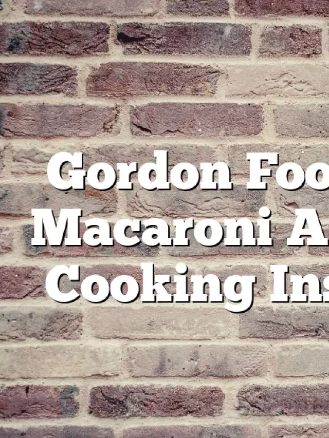   How to Make Gordon Food Service Macaroni And Cheese