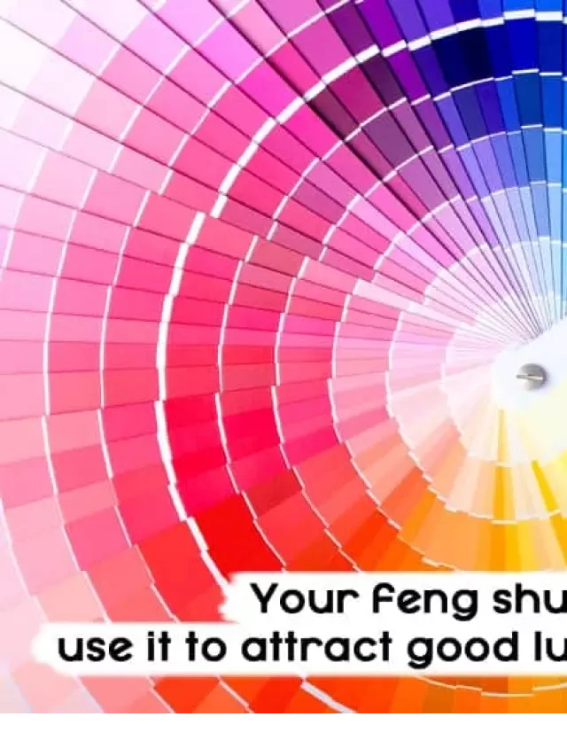   Your Feng Shui Lucky Color: Attracting Good Luck and Good Fortune!
